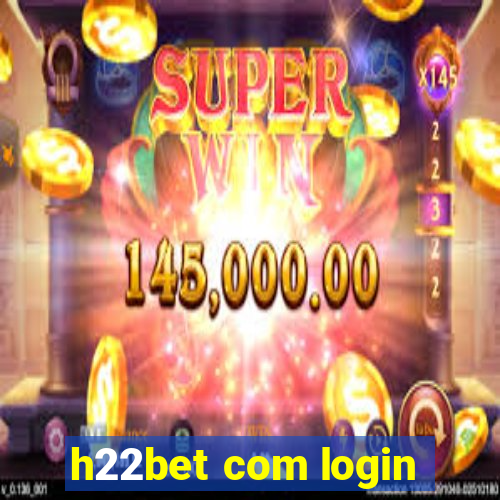 h22bet com login